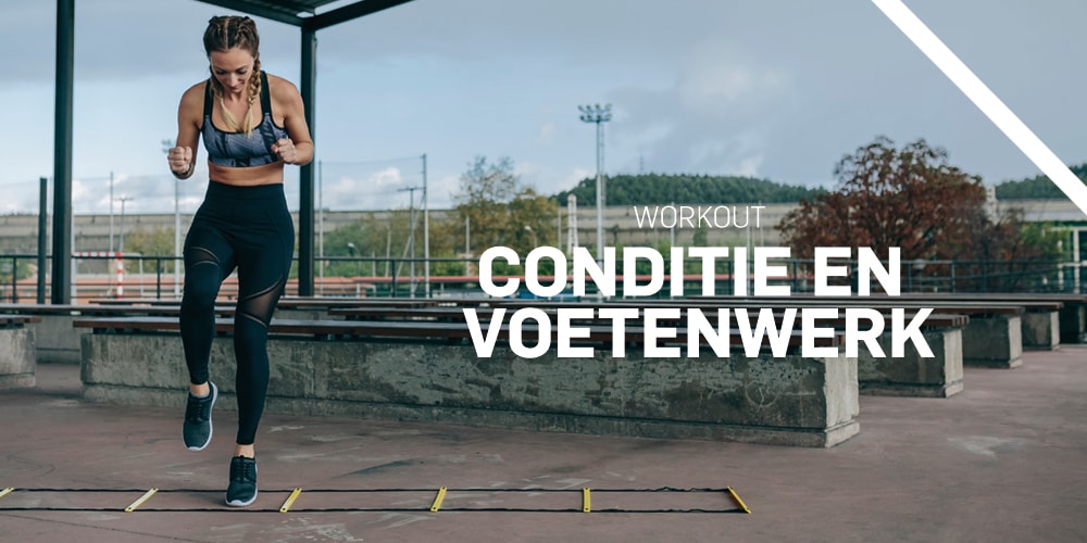 Train je conditie en voetenwerk